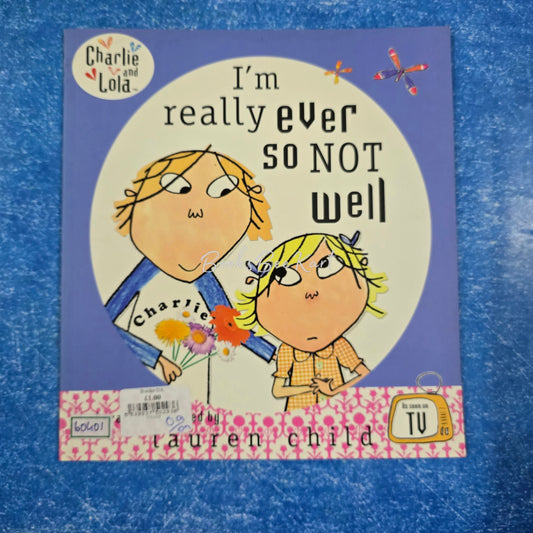 I'm really ever so not well