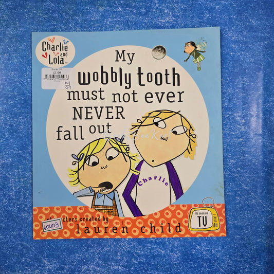 My Wobbly tooth must not ever never fall out