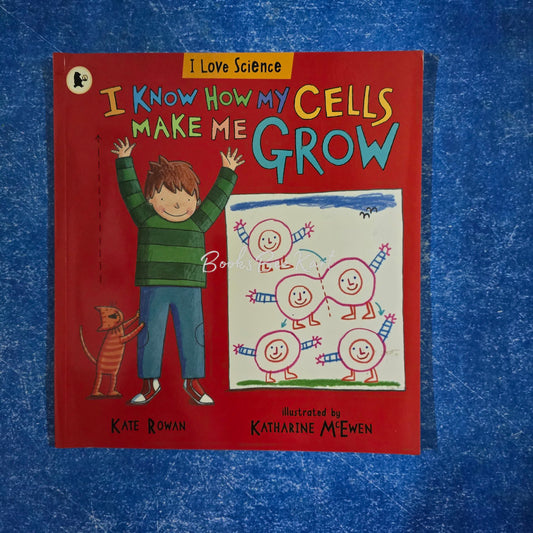 I KNOW HOW MY CELLS MAKE ME GROW