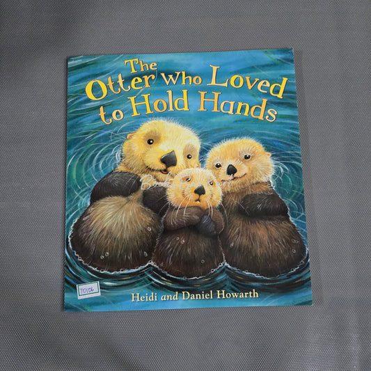 The Otter who loved to hold the hands
