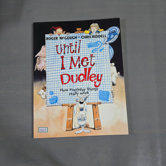 Until I met dudley