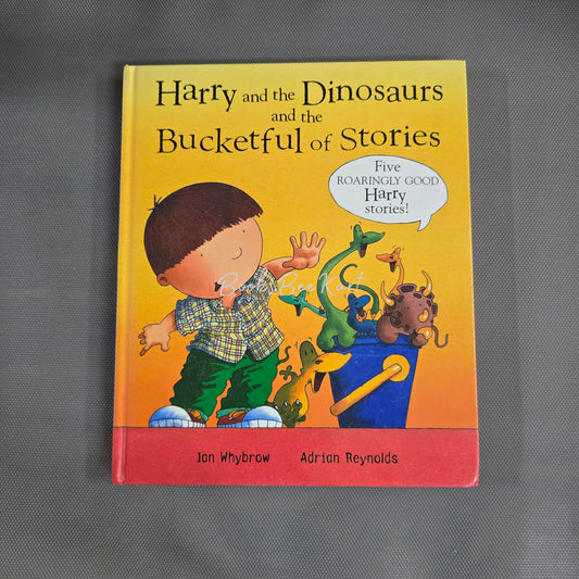 Harry and the Dinosaurs and the Bucketful of Stories