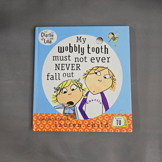 My Wobbly Tooth must not ever never fall out