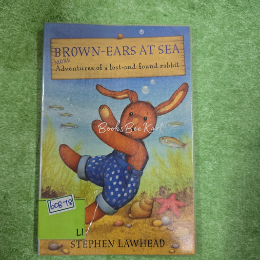 BROWN-EARS AT SEA MORE Adventures of  a lost-and-found rabbit