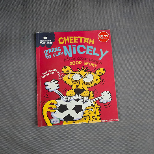 Cheetah Learns to Play Nicely A book about being a good Sport
