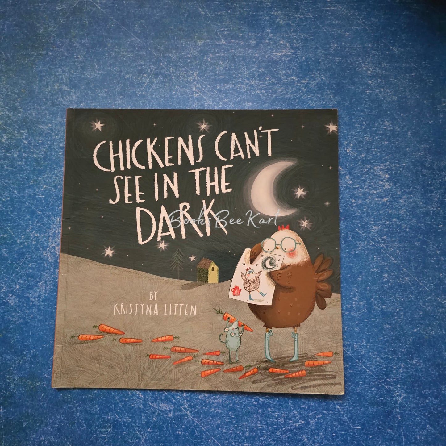 CHICKENS CAN'T SEE IN THE DARK