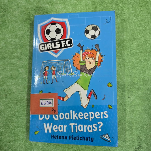 Do Goalkeepers Wear Tiaras?