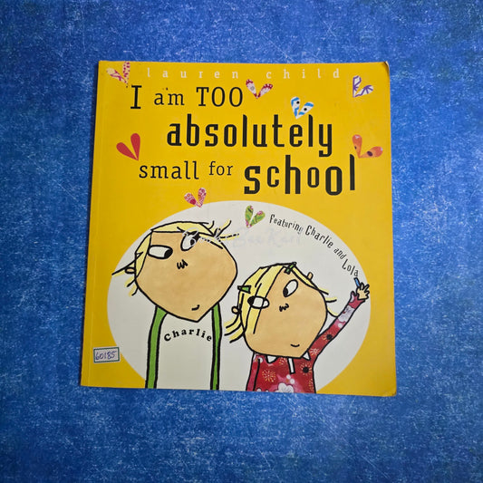 I am Too absolutely small for School