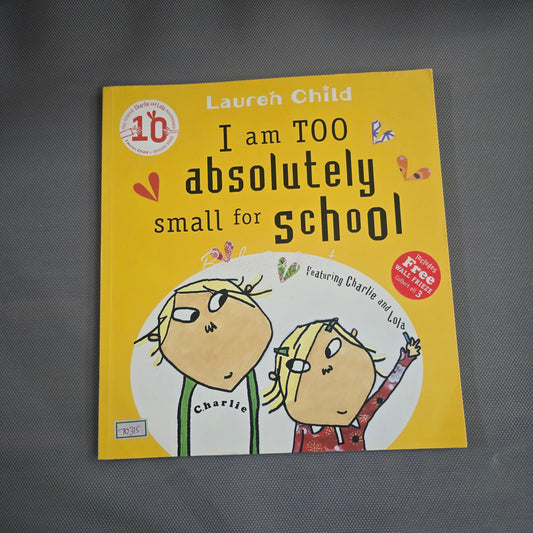 I am too absolutely small for school