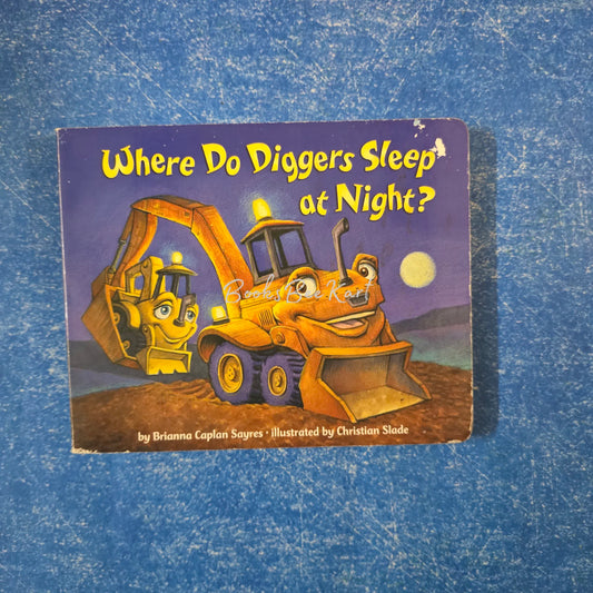 Where Do Diggers Sleep at  Night?