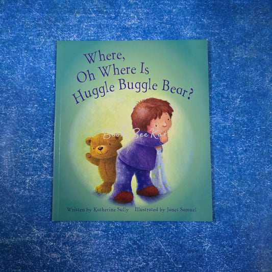 Where,Oh Where Is Huggle Buggle Bear?